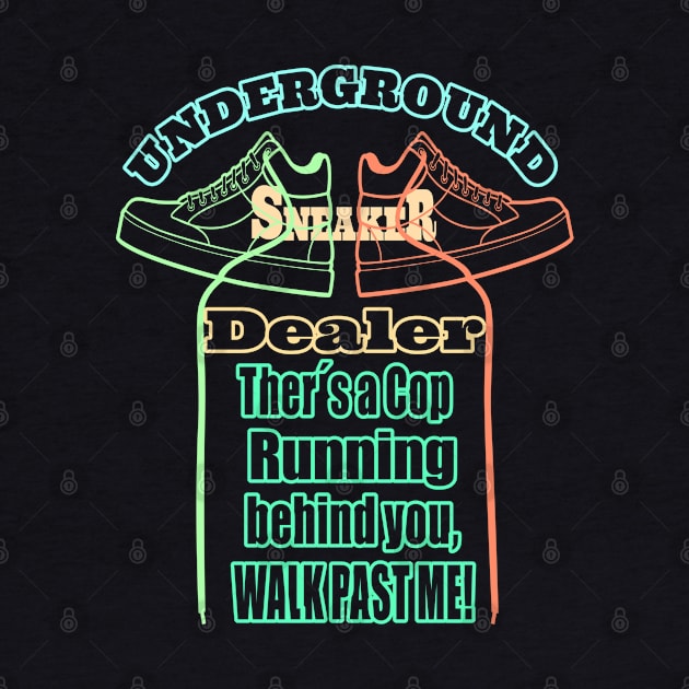 Underground Sneaker Dealer by BC- One- Shop